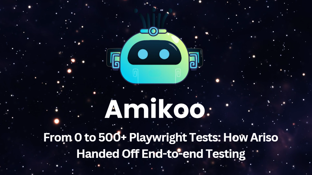 How Ariso’s CTO Handed Off End-to-End Testing